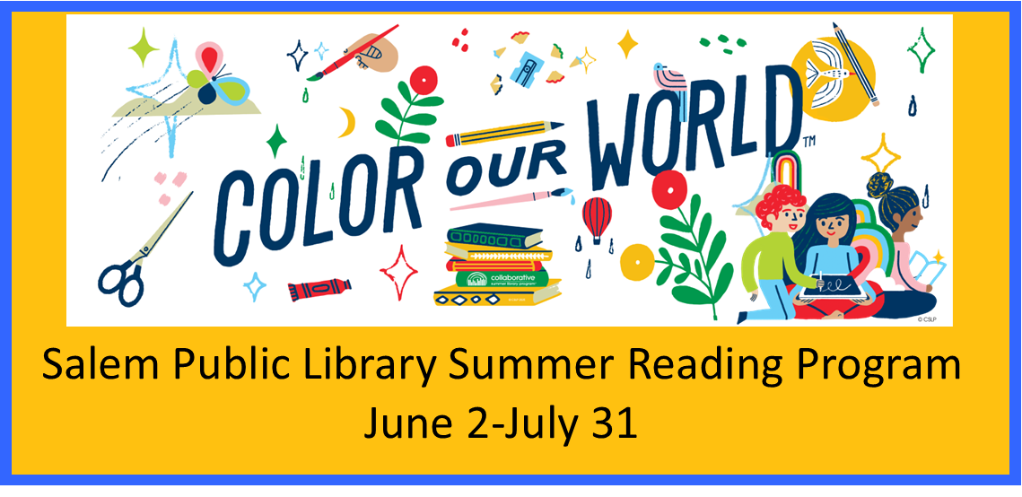 Color our World. Salem Public Library Summer Reading Program. June 2-July 31